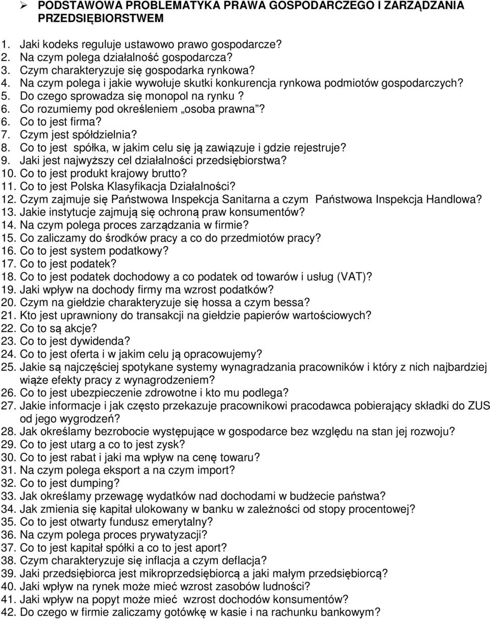 Co rozumiemy pod określeniem osoba prawna? 6. Co to jest firma? 7. Czym jest spółdzielnia? 8. Co to jest spółka, w jakim celu się ją zawiązuje i gdzie rejestruje? 9.