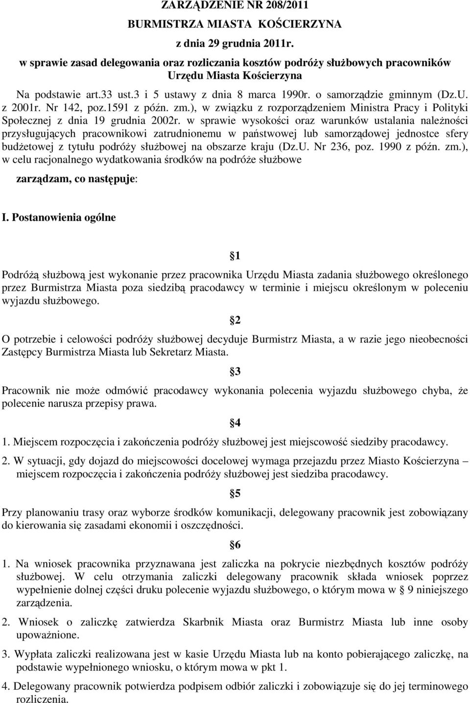 Nr 142, poz.1591 z późn. zm.), w związku z rozporządzeniem Ministra Pracy i Polityki Społecznej z dnia 19 grudnia 2002r.