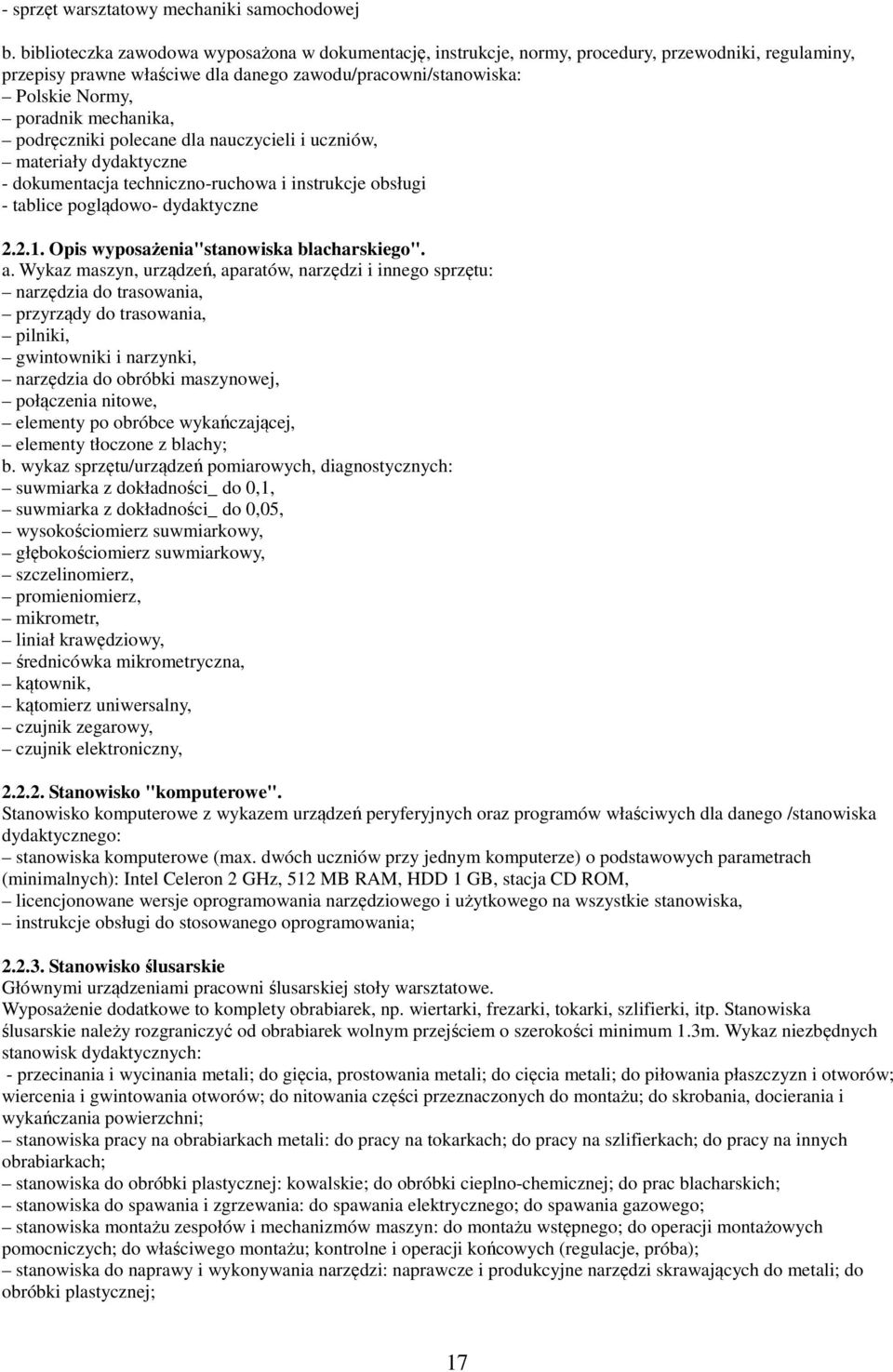 mechanika, podręczniki polecane dla nauczycieli i uczniów, materiały dydaktyczne - dokumentacja techniczno-ruchowa i instrukcje obsługi - tablice poglądowo- dydaktyczne 2.2.1.