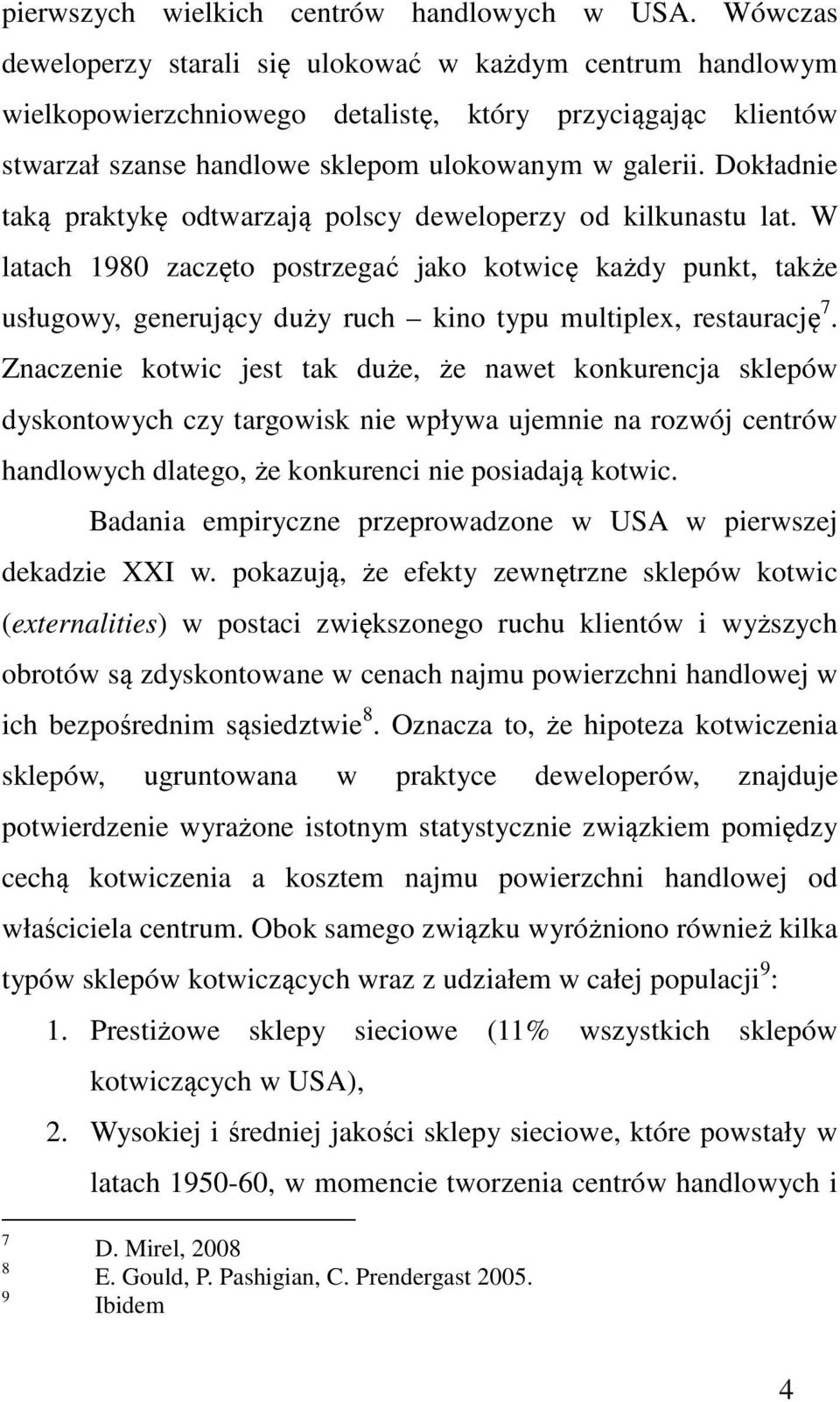 Dokładnie taką praktykę odtwarzają polscy deweloperzy od kilkunastu lat.