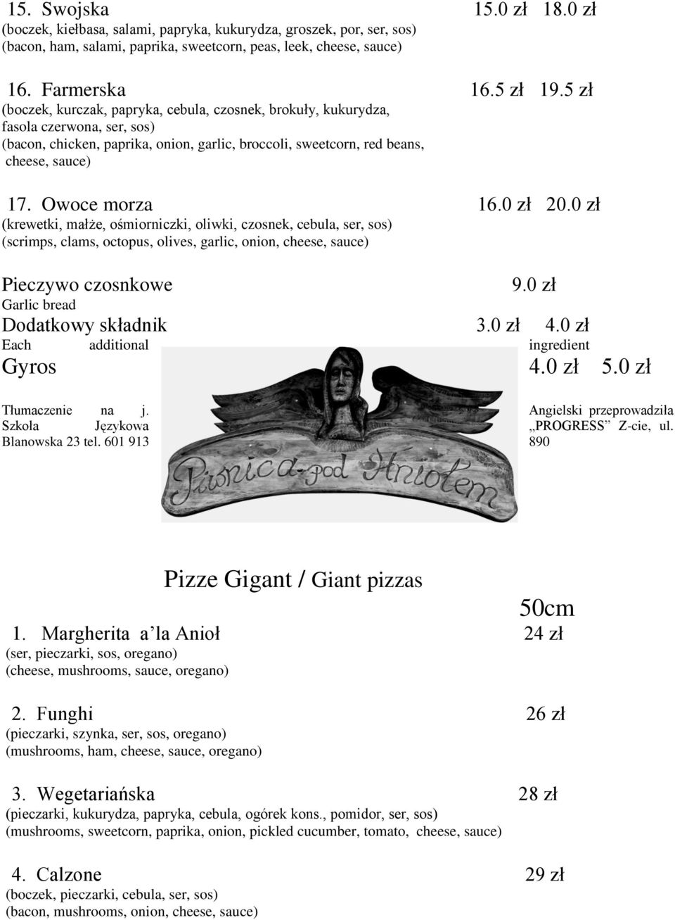 Owoce morza 16.0 zł 20.0 zł (krewetki, małże, ośmiorniczki, oliwki, czosnek, cebula, ser, sos) (scrimps, clams, octopus, olives, garlic, onion, cheese, sauce) Pieczywo czosnkowe 9.