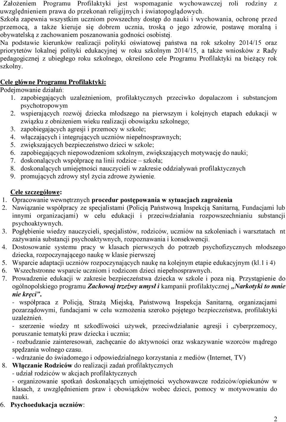zachowaniem poszanowania godności osobistej.