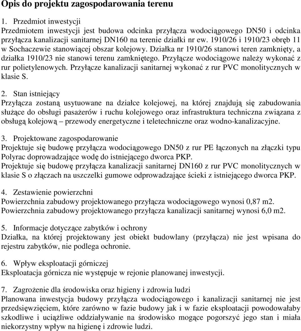 1910/26 i 1910/23 obręb 11 w Sochaczewie stanowiącej obszar kolejowy. Działka nr 1910/26 stanowi teren zamknięty, a działka 1910/23 nie stanowi terenu zamkniętego.