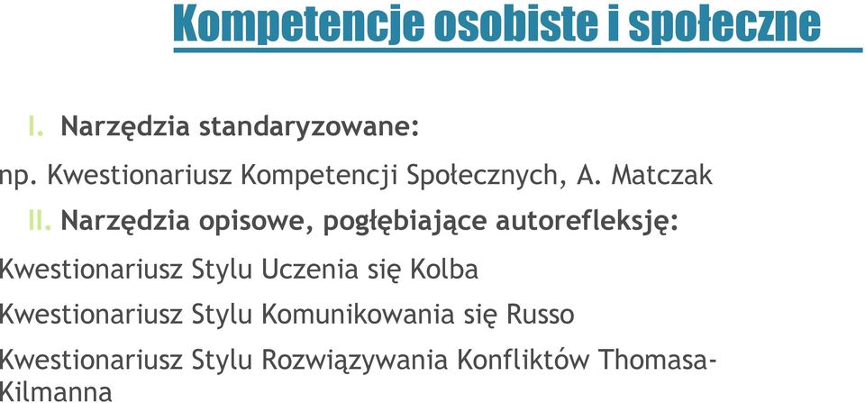 Narzędzia opisowe, pogłębiające autorefleksję: Kwestionariusz Stylu Uczenia