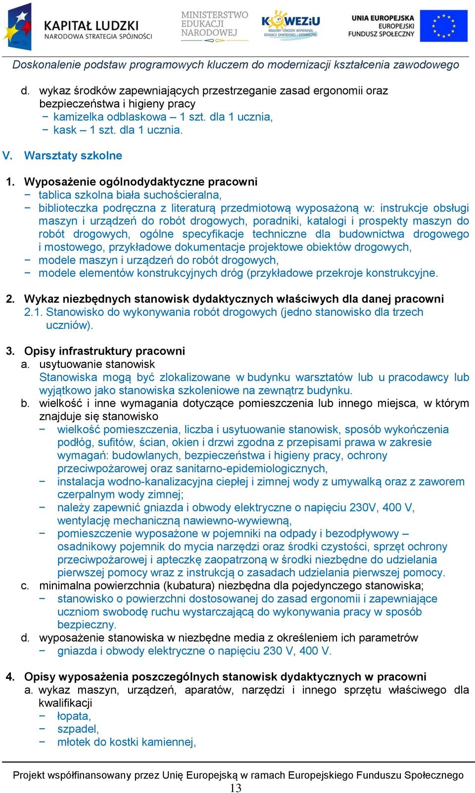 poradniki, katalogi i prospekty maszyn do robót drogowych, ogólne specyfikacje techniczne dla budownictwa drogowego i mostowego, przykładowe dokumentacje projektowe obiektów drogowych, modele maszyn