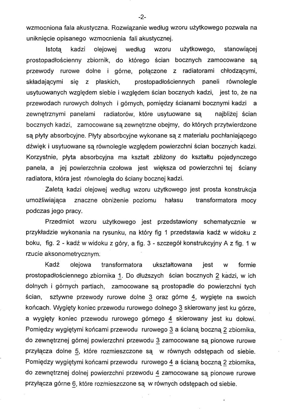 składającymi się z płaskich, prostopadłościennych paneli równolegle usytuowanych względem siebie i względem ścian bocznych kadzi, jest to, że na przewodach rurowych dolnych i górnych, pomiędzy