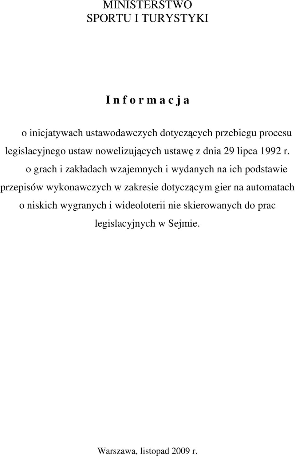 o grach i zakładach wzajemnych i wydanych na ich podstawie przepisów wykonawczych w zakresie dotyczącym