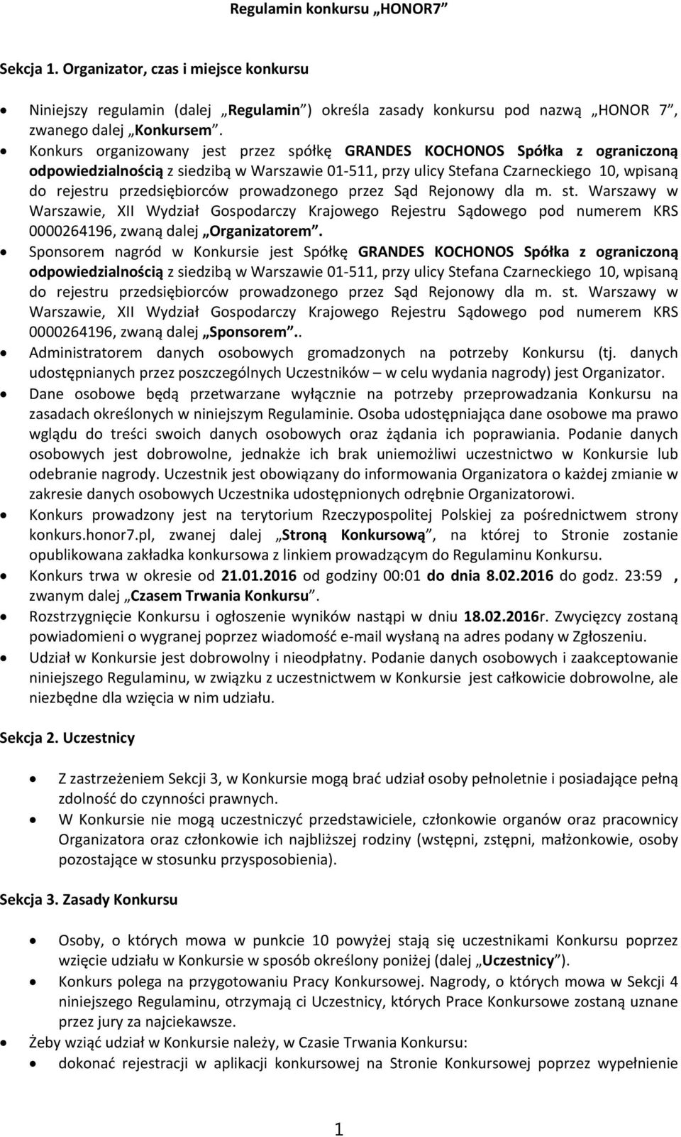 prowadzonego przez Sąd Rejonowy dla m. st. Warszawy w Warszawie, XII Wydział Gospodarczy Krajowego Rejestru Sądowego pod numerem KRS 0000264196, zwaną dalej Organizatorem.