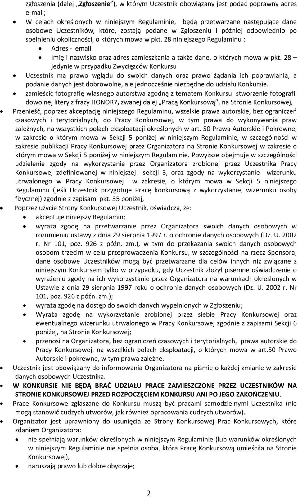 28 niniejszego Regulaminu : Adres email Imię i nazwisko oraz adres zamieszkania a także dane, o których mowa w pkt.