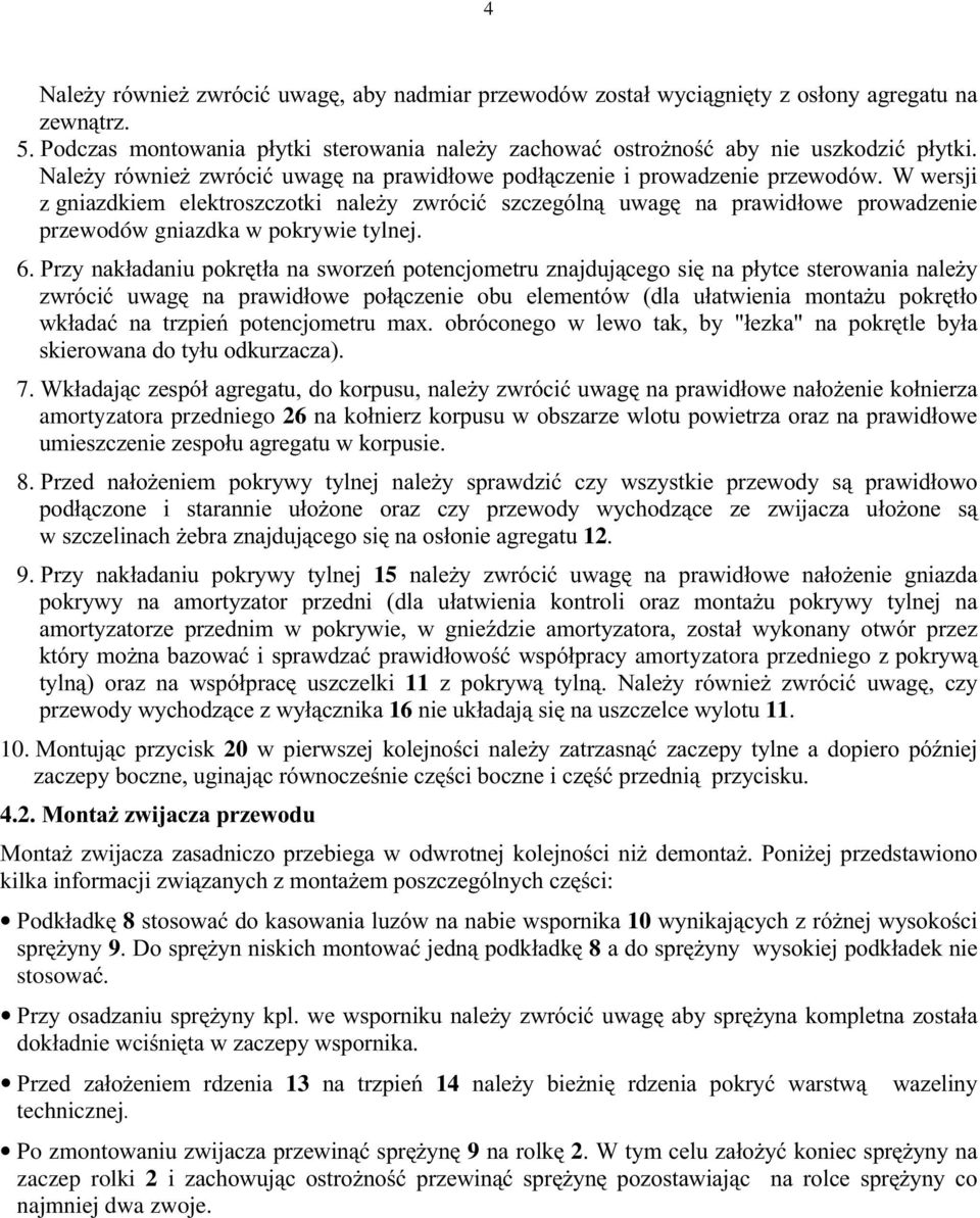 ]ZUyFLü V]F]HJyOQ XZDJ QD SUDZLGáRZH SURZDG]HQLH przewodów gniazdka w pokrywie tylnej. 6.