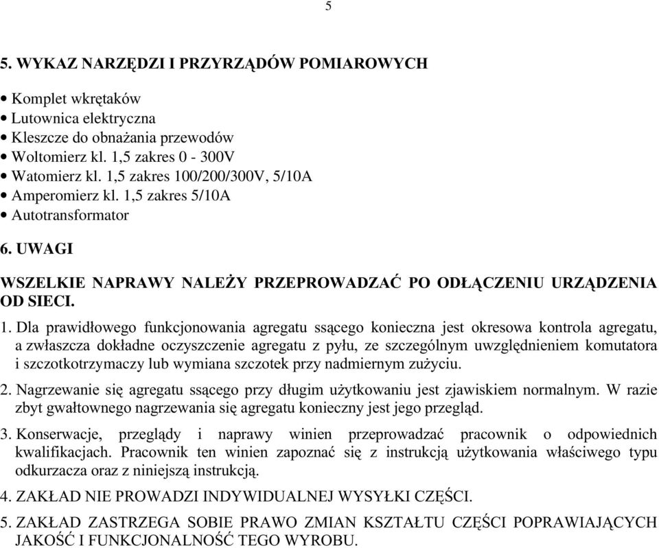 . 'OD SUDZLGáRZHJR IXQNFMRQRZDQLD DJUHJDWX VVFHJR NRQLHF]QD MHVW RNUHVRZD NRQWUROD DJUHJDWX a ]ZáDV]F]D GRNáDGQH RF]\V]F]HQLH DJUHJDWX ] S\áX ]H V]F]HJyOQ\P XZ]JOGQLHQLHP NRPXWDWRUD i