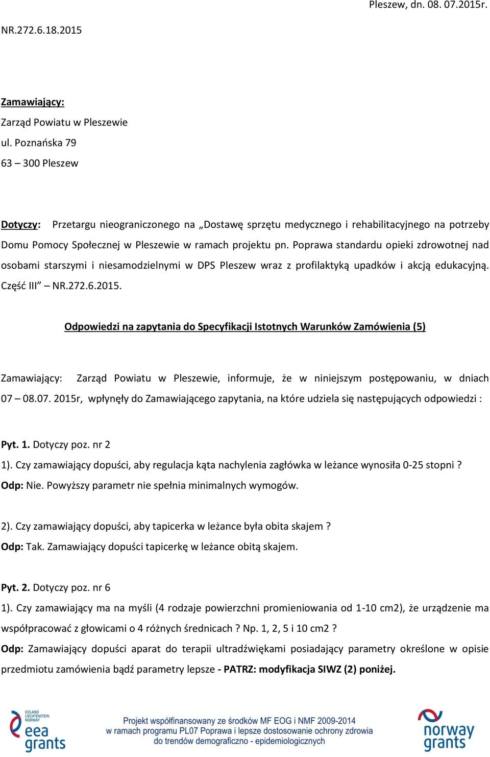 Poprawa standardu opieki zdrowotnej nad osobami starszymi i niesamodzielnymi w DPS Pleszew wraz z profilaktyką upadków i akcją edukacyjną. Część III NR.272.6.2015.