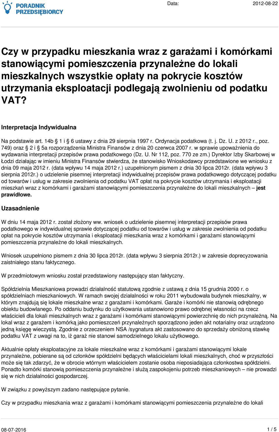 749) oraz 2 i 5a rozporządzenia Ministra Finansów z dnia 20 czerwca 2007 r. w sprawie upoważnienia do wydawania interpretacji przepisów prawa podatkowego (Dz. U. Nr 112, poz. 770 ze zm.