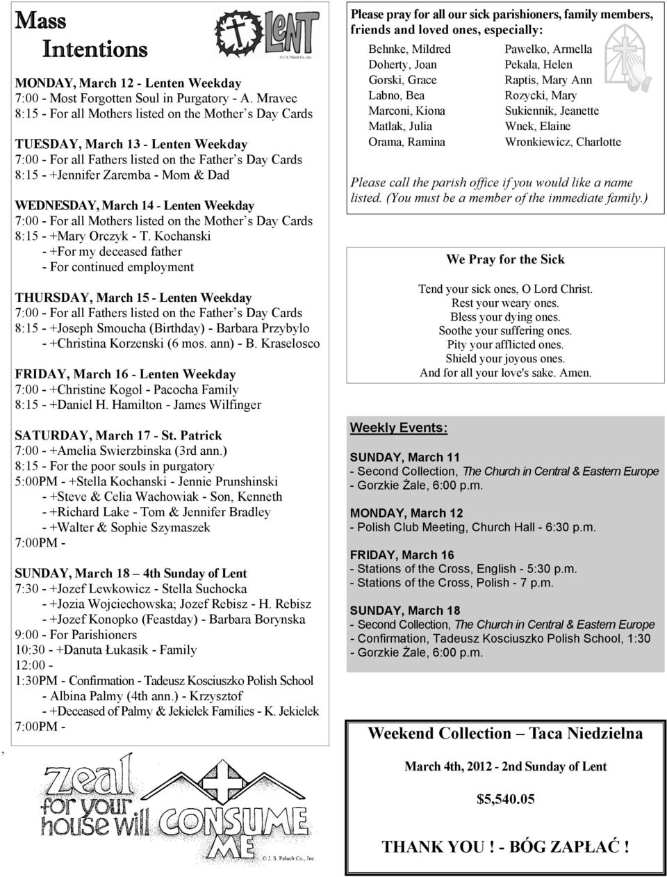 WEDNESDAY, March 14 - Lenten Weekday 7:00 - For all Mothers listed on the Mother s Day Cards 8:15 - +Mary Orczyk - T.