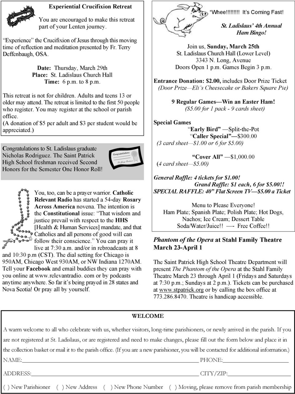 Ladislaus Church Hall Time: 6 p.m. to 8 p.m. This retreat is not for children. Adults and teens 13 or older may attend. The retreat is limited to the first 50 people who register.
