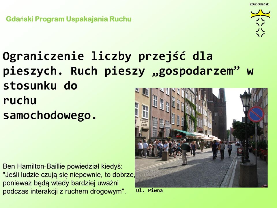 Ben Hamilton-Baillie powiedział kiedyś: "Jeśli ludzie czują się