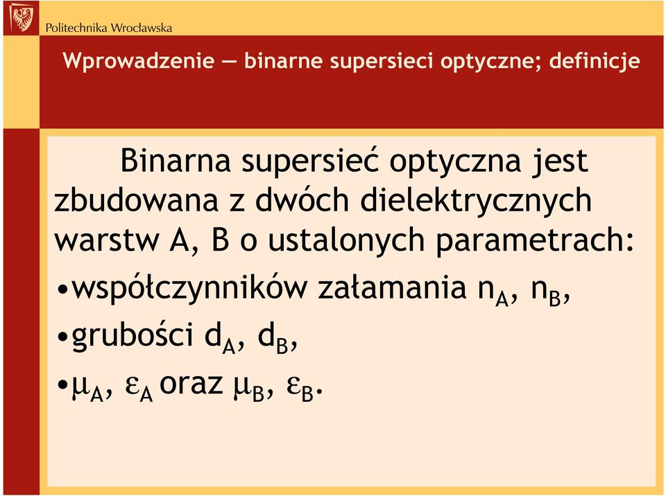 dielektrycznych warstw A, B o ustalonych parametrach: