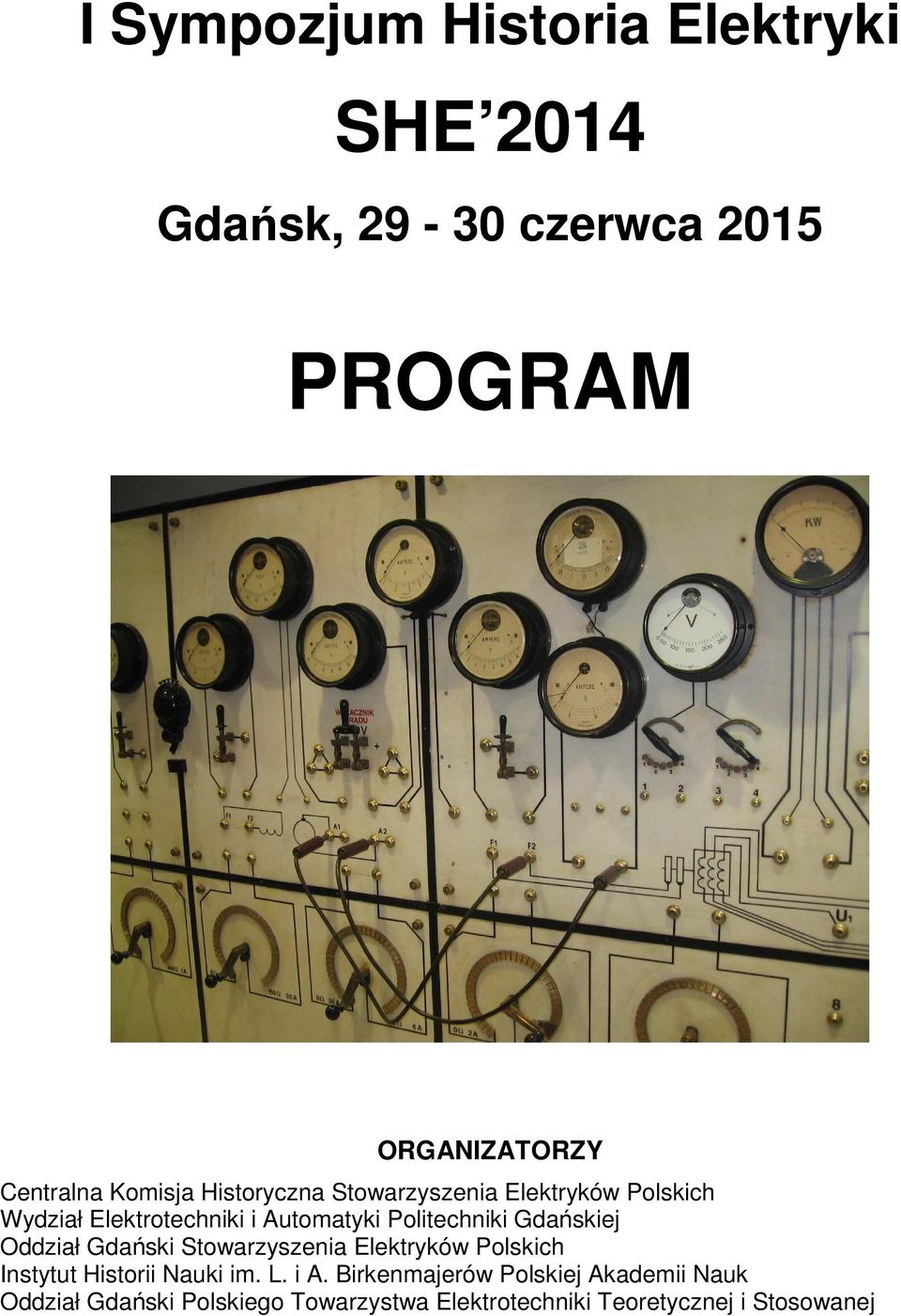 Gdańskiej Oddział Gdański Stowarzyszenia Elektryków Polskich Instytut Historii Nauki im. L. i A.