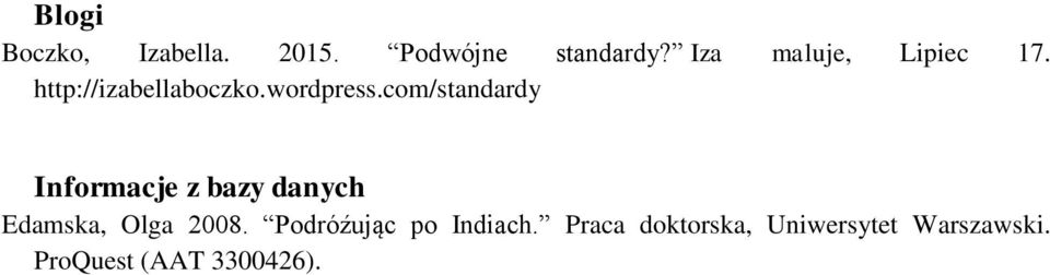 com/standardy Informacje z bazy danych Edamska, Olga 2008.
