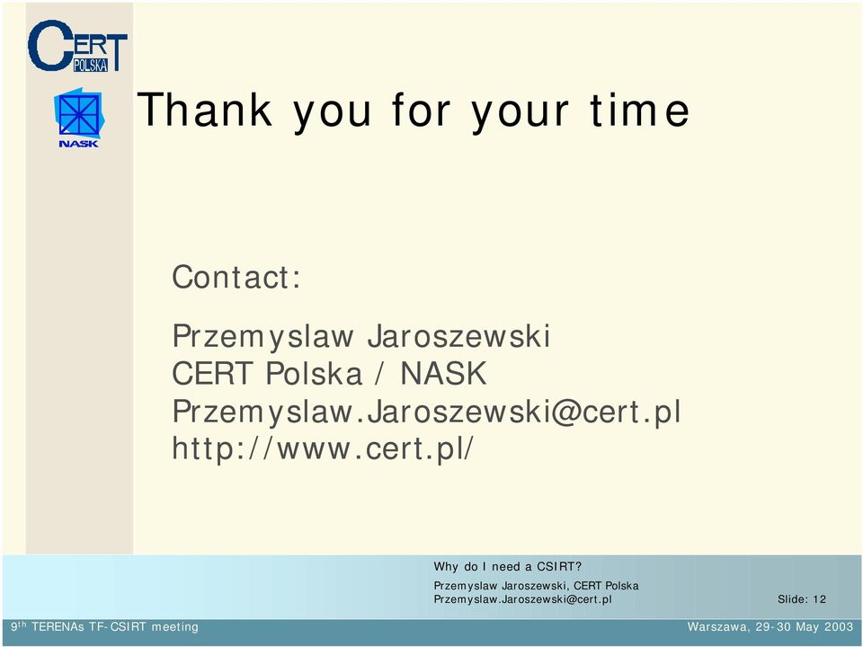 Przemyslaw.Jaroszewski@cert.pl http://www.