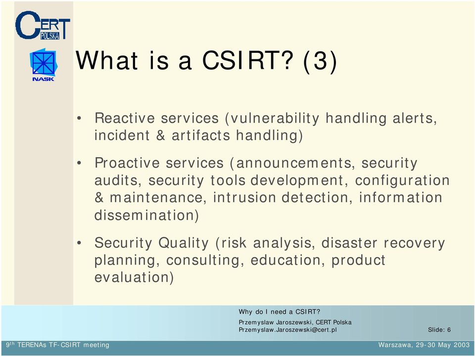 services (announcements, security audits, security tools development, configuration & maintenance,