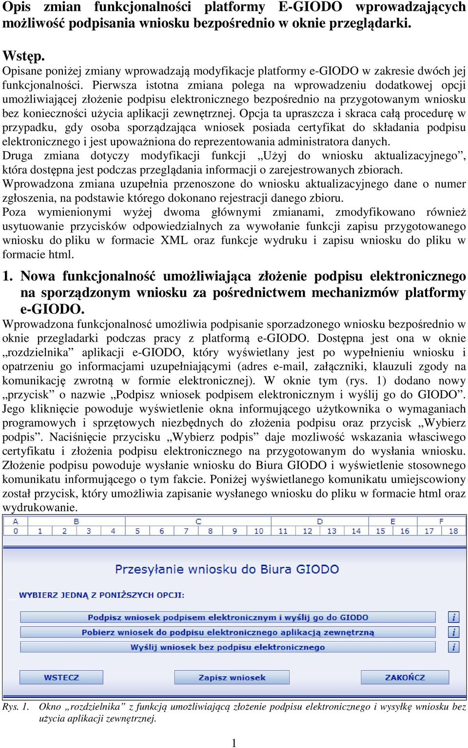 Pierwsza istotna zmiana polega na wprowadzeniu dodatkowej opcji umożliwiającej złożenie podpisu elektronicznego bezpośrednio na przygotowanym wniosku bez konieczności użycia aplikacji zewnętrznej.