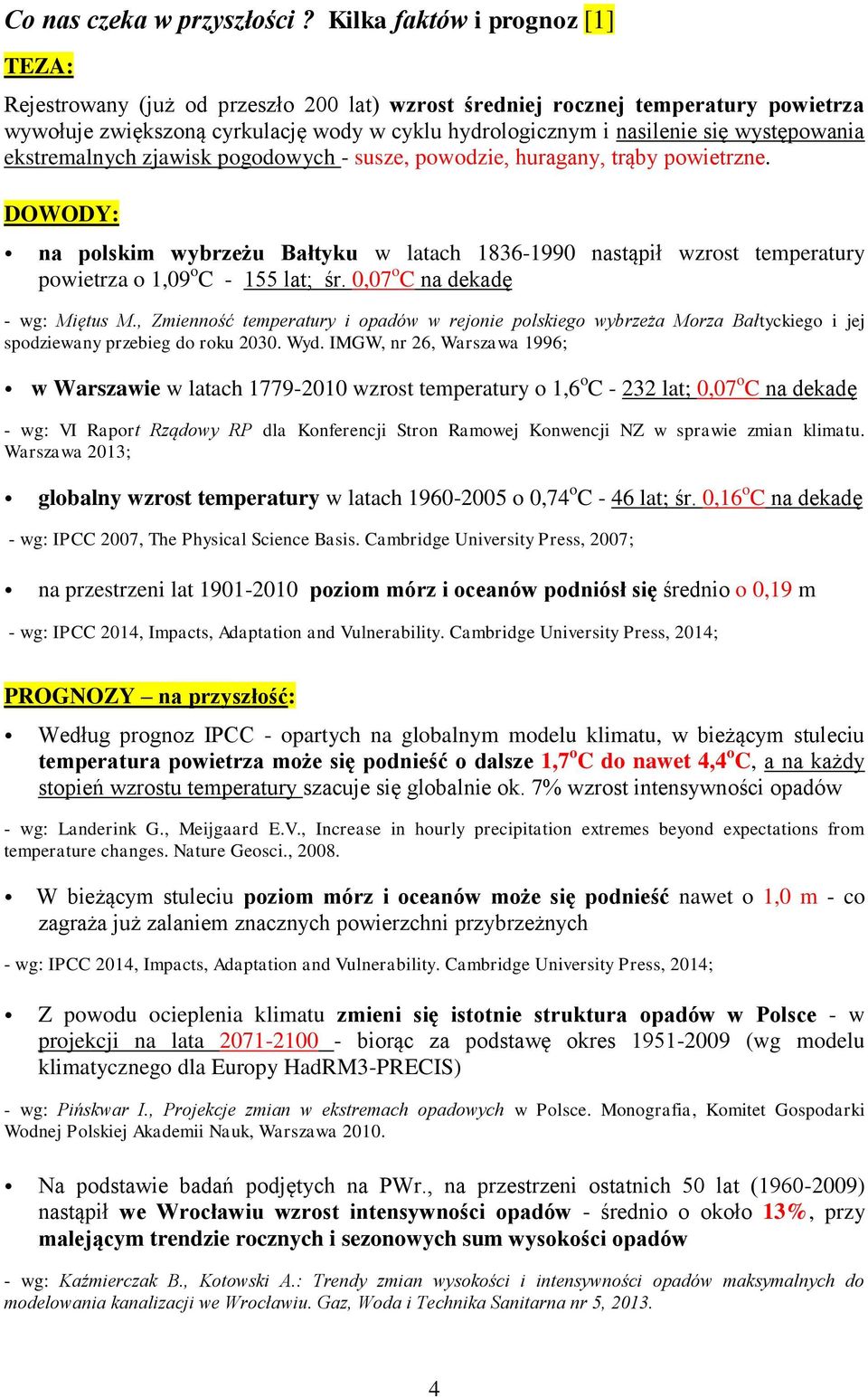 występowania ekstremalnych zjawisk pogodowych - susze, powodzie, huragany, trąby powietrzne.