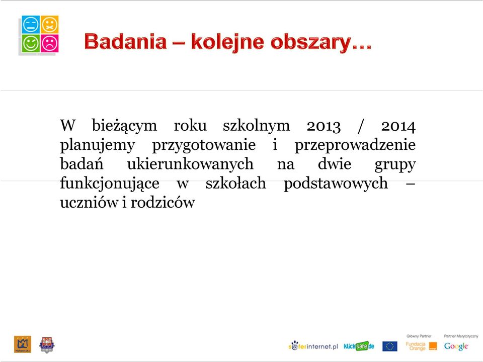 pl przygotowanie i przeprowadzenie badań ukierunkowanych na dwie grupy