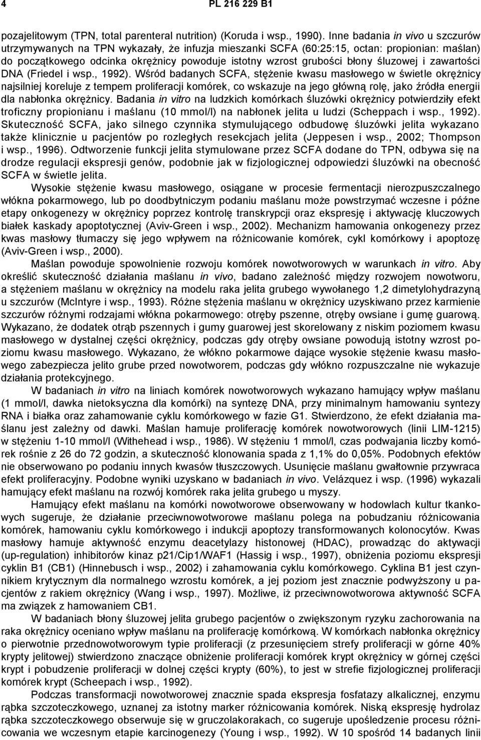 śluzowej i zawartości DNA (Friedel i wsp., 1992).
