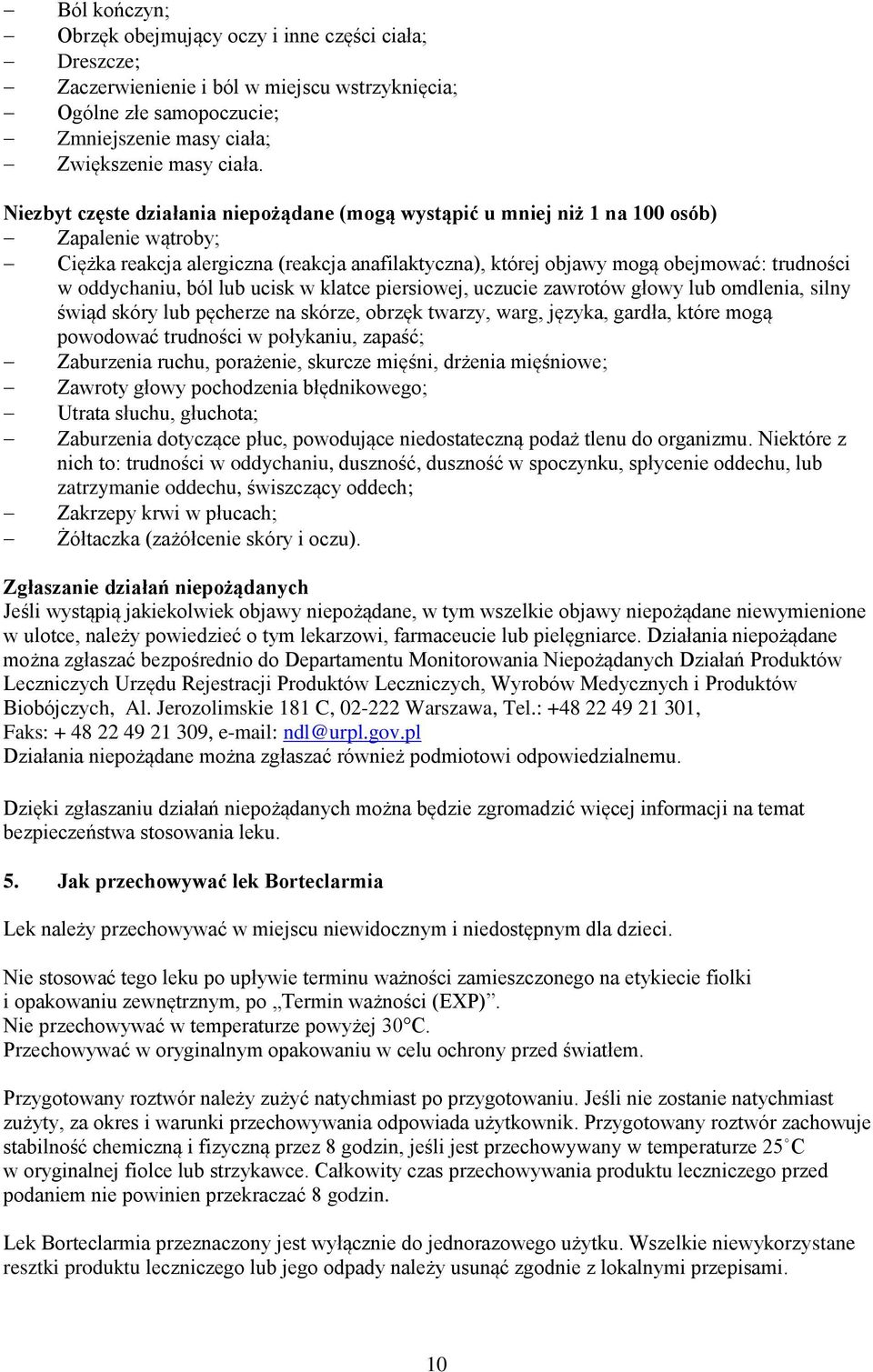 oddychaniu, ból lub ucisk w klatce piersiowej, uczucie zawrotów głowy lub omdlenia, silny świąd skóry lub pęcherze na skórze, obrzęk twarzy, warg, języka, gardła, które mogą powodować trudności w