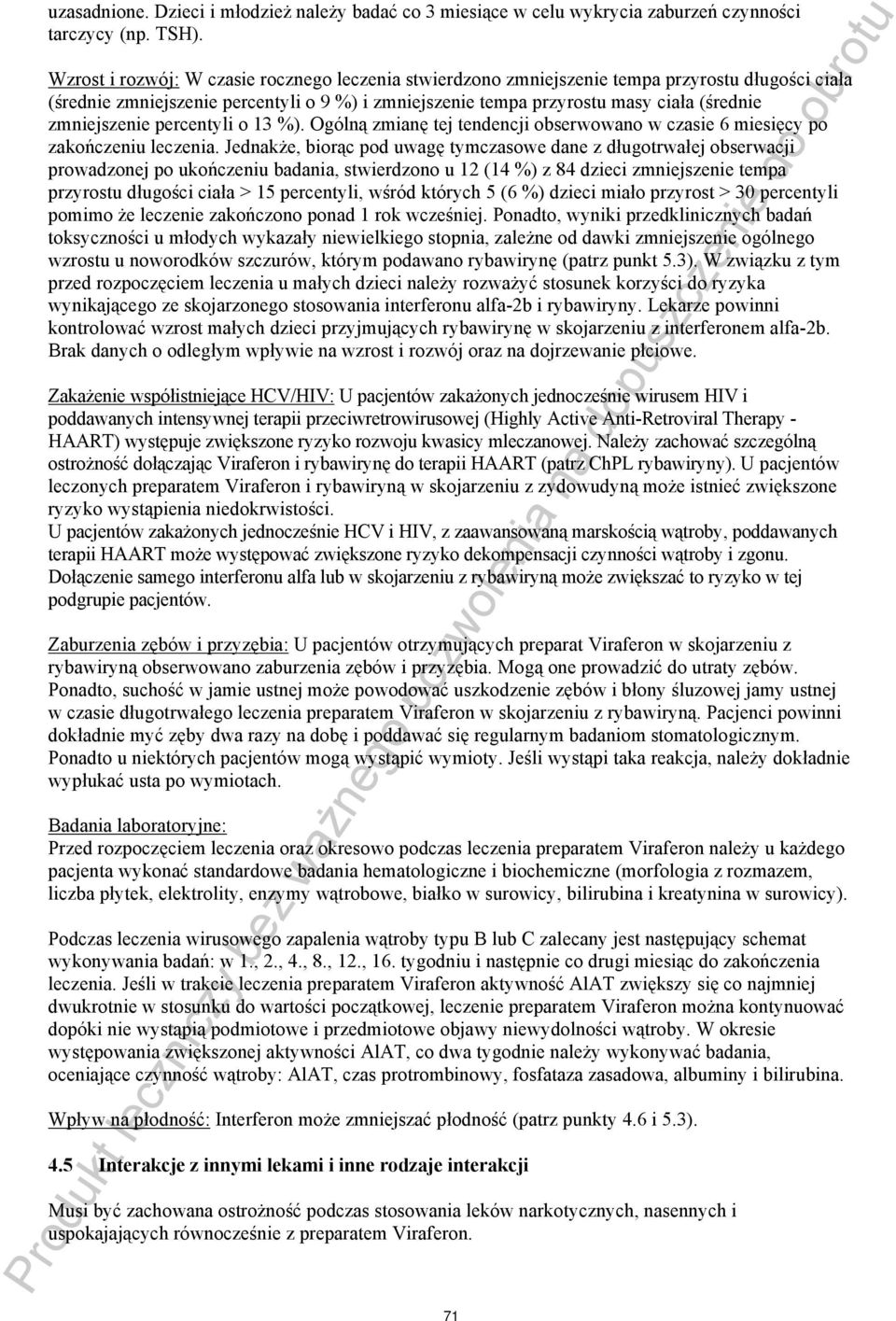 zmniejszenie percentyli o 13 %). Ogólną zmianę tej tendencji obserwowano w czasie 6 miesięcy po zakończeniu leczenia.