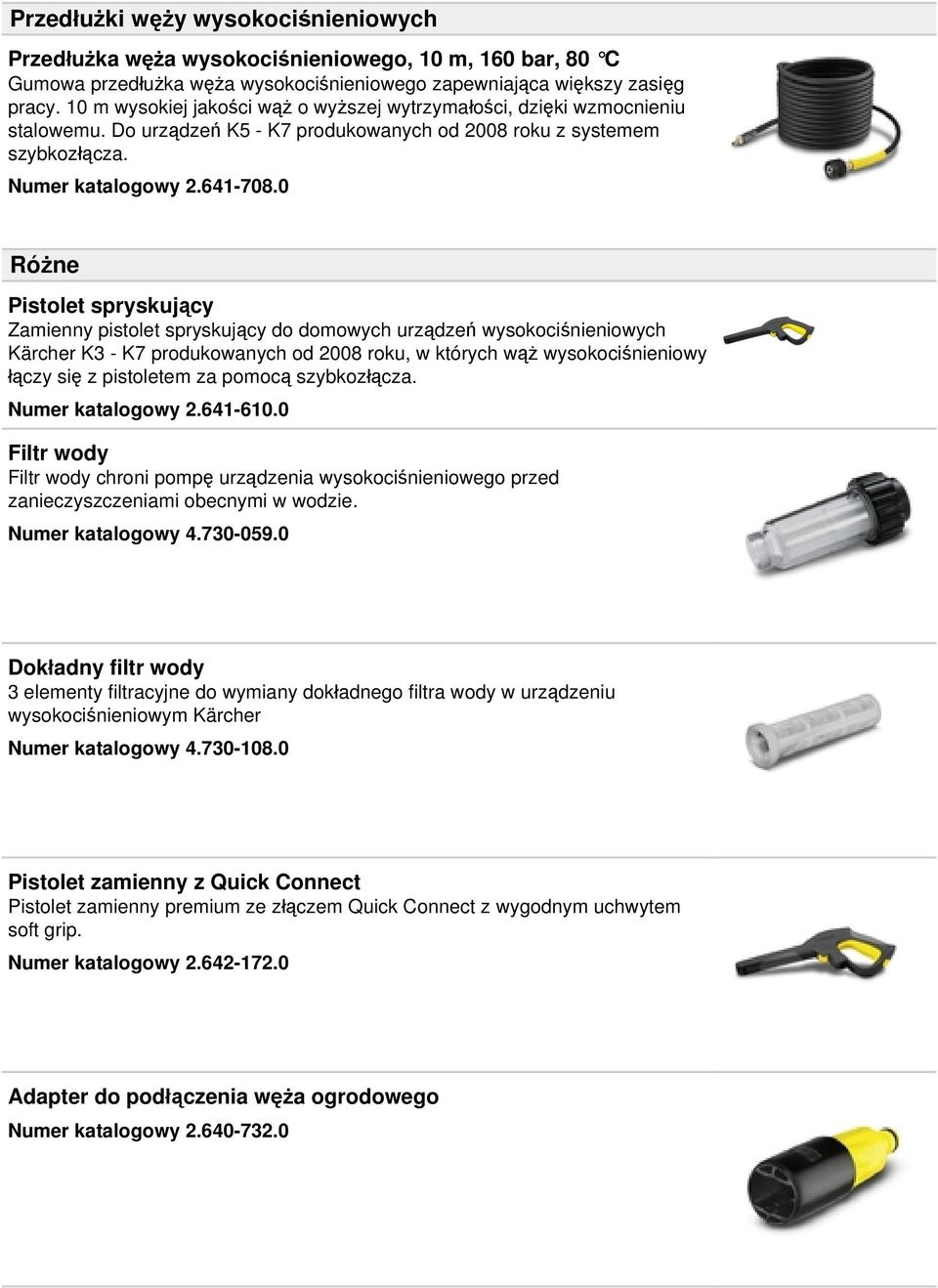 0 Różne Pistolet spryskujący Zamienny pistolet spryskujący do domowych urządzeń wysokociśnieniowych Kärcher K3 - K7 produkowanych od 2008 roku, w których wąż wysokociśnieniowy łączy się z pistoletem