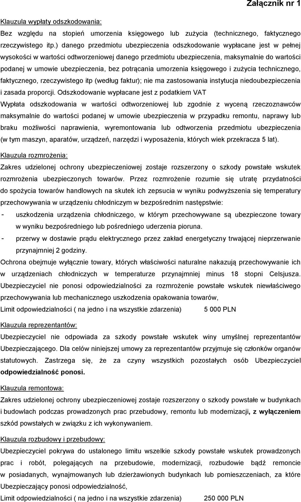 zużycia technicznego, faktycznego, rzeczywistego itp (według faktur); nie ma zastosowania instytucja niedo i zasada proporcji.