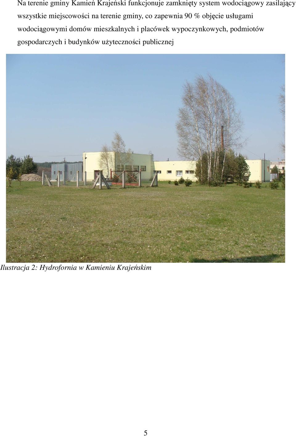 domów mieszkalnych i placówek wypoczynkowych, podmiotów gospodarczych i budynków