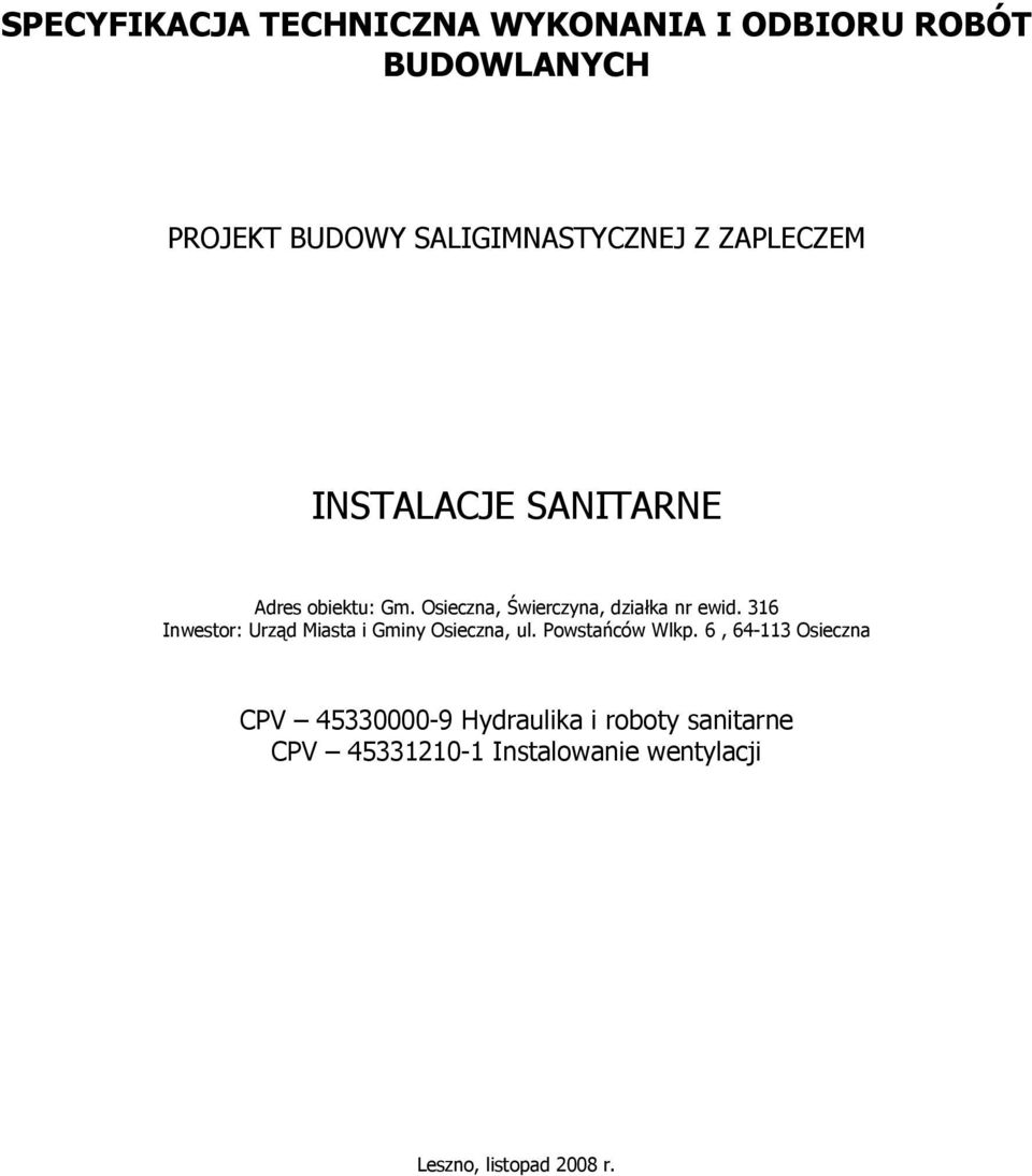 316 Inwestor: Urząd Miasta i Gminy Osieczna, ul. Powstańców Wlkp.