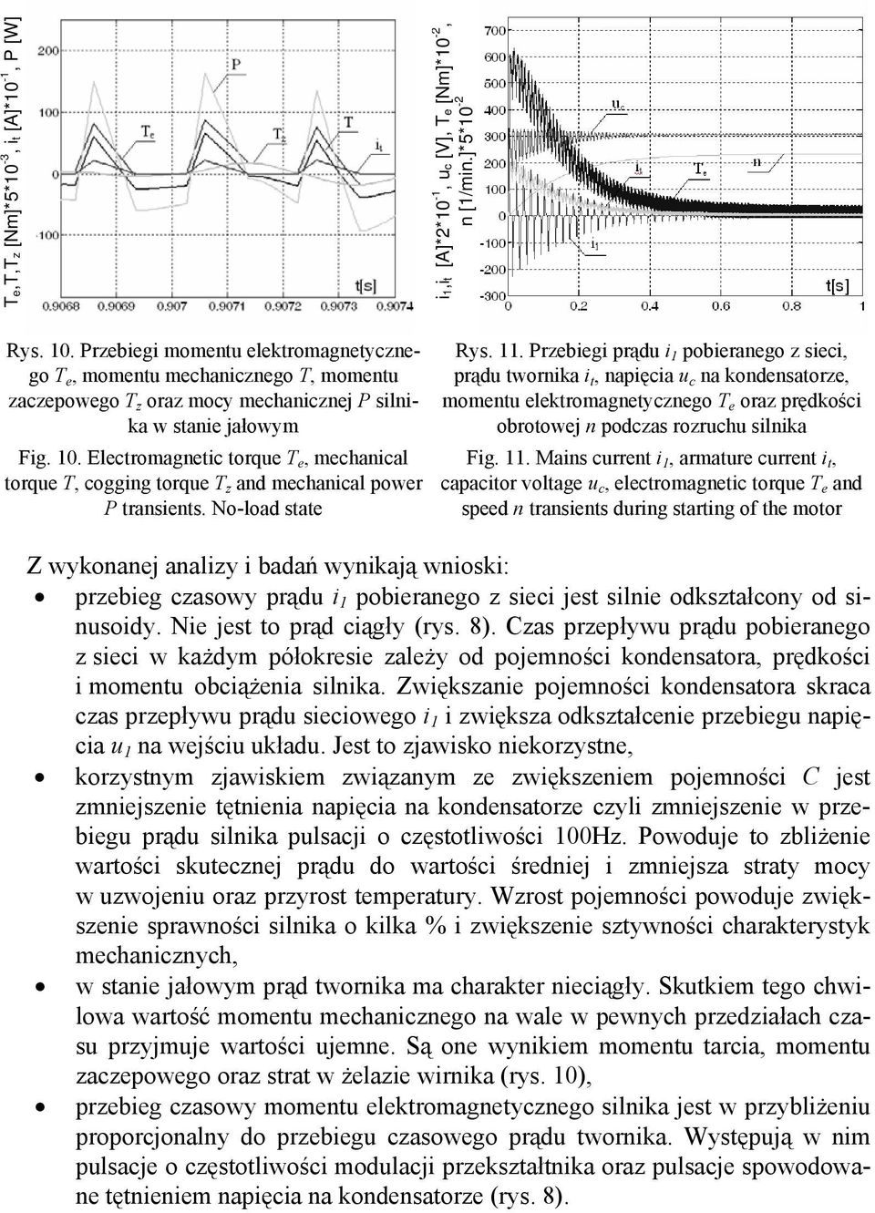 Electromagnetic torque T e, mechanical torque T, cogging torque T z and mechanical power P transients. No-load state Rys. 11.