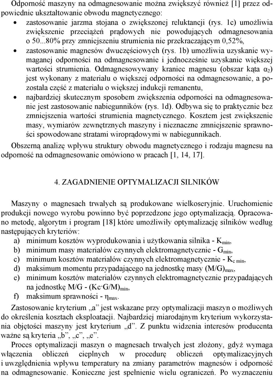 1b) umożliwia uzyskanie wymaganej odporności na odmagnesowanie i jednocześnie uzyskanie większej wartości strumienia.