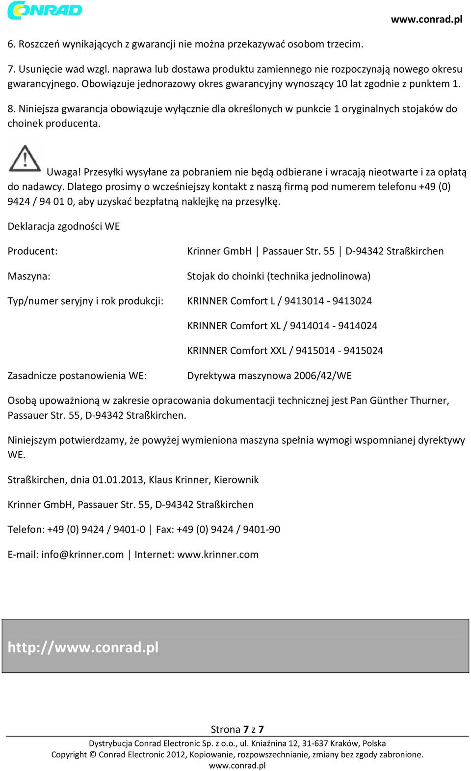 Uwaga! Przesyłki wysyłane za pobraniem nie będą odbierane i wracają nieotwarte i za opłatą do nadawcy.