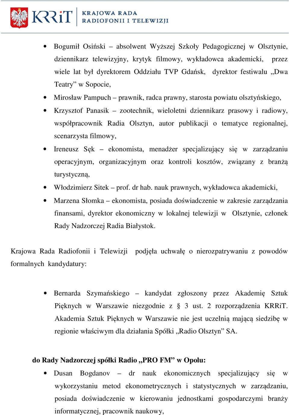 Olsztyn, autor publikacji o tematyce regionalnej, scenarzysta filmowy, Ireneusz Sęk ekonomista, menadżer specjalizujący się w zarządzaniu operacyjnym, organizacyjnym oraz kontroli kosztów, związany z