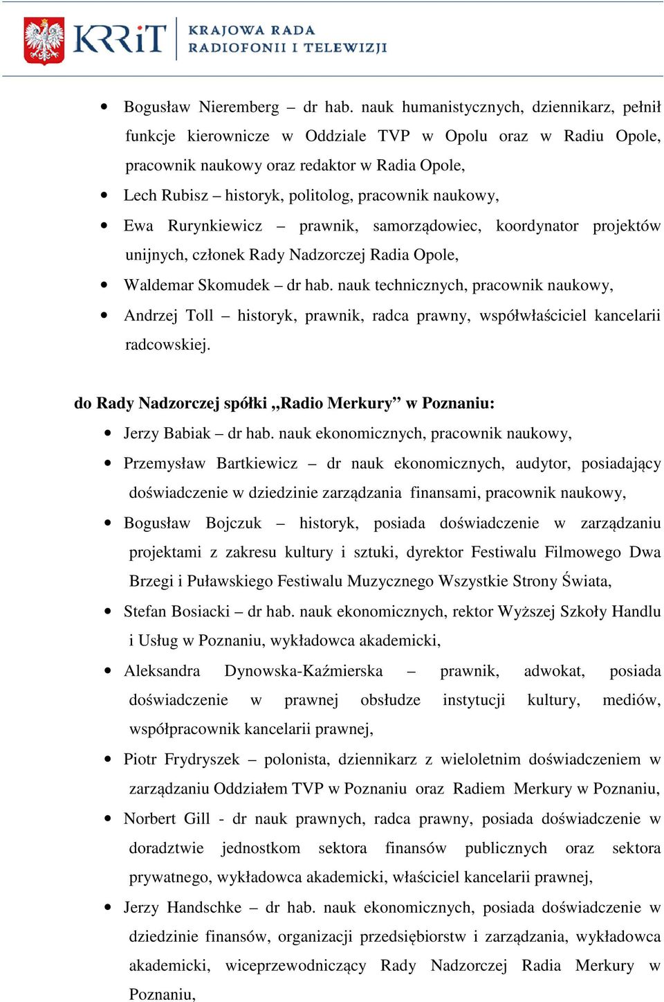 naukowy, Ewa Rurynkiewicz prawnik, samorządowiec, koordynator projektów unijnych, członek Rady Nadzorczej Radia Opole, Waldemar Skomudek dr hab.