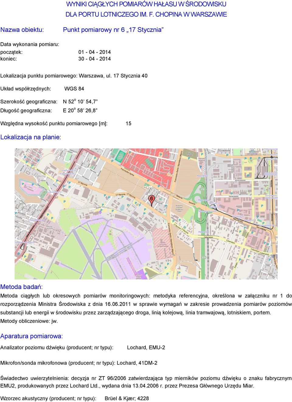 17 Stycznia 40 Szerokość geograficzna: N 52 o 10 54,7