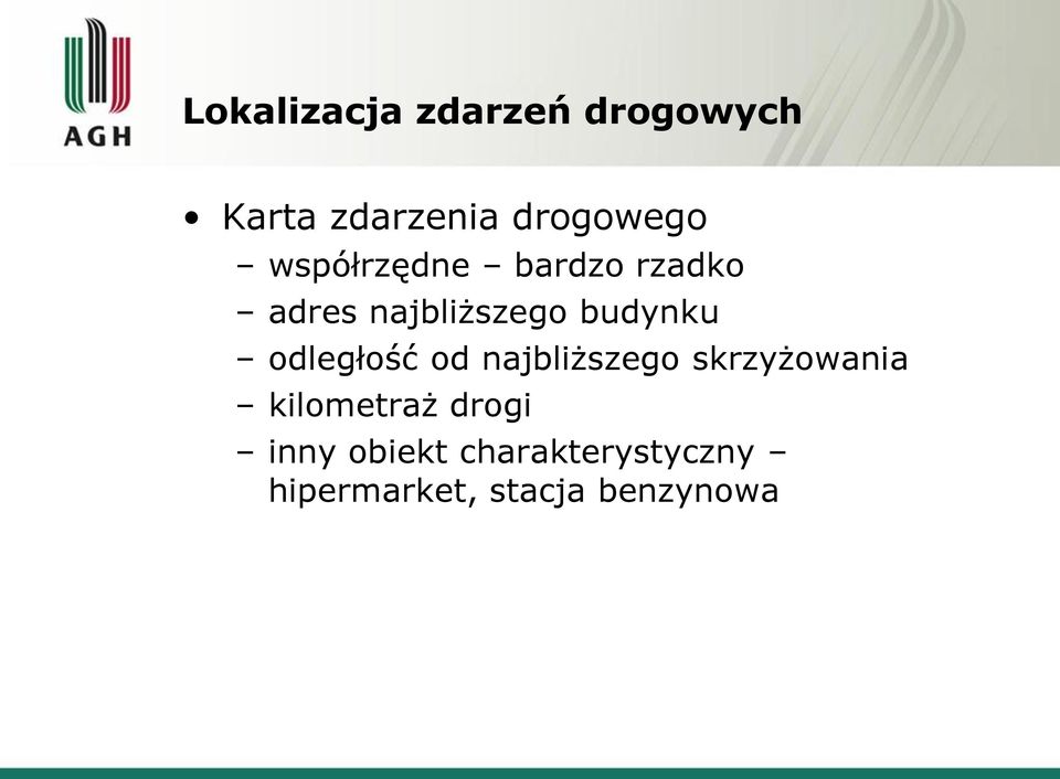 odległość od najbliższego skrzyżowania kilometraż drogi
