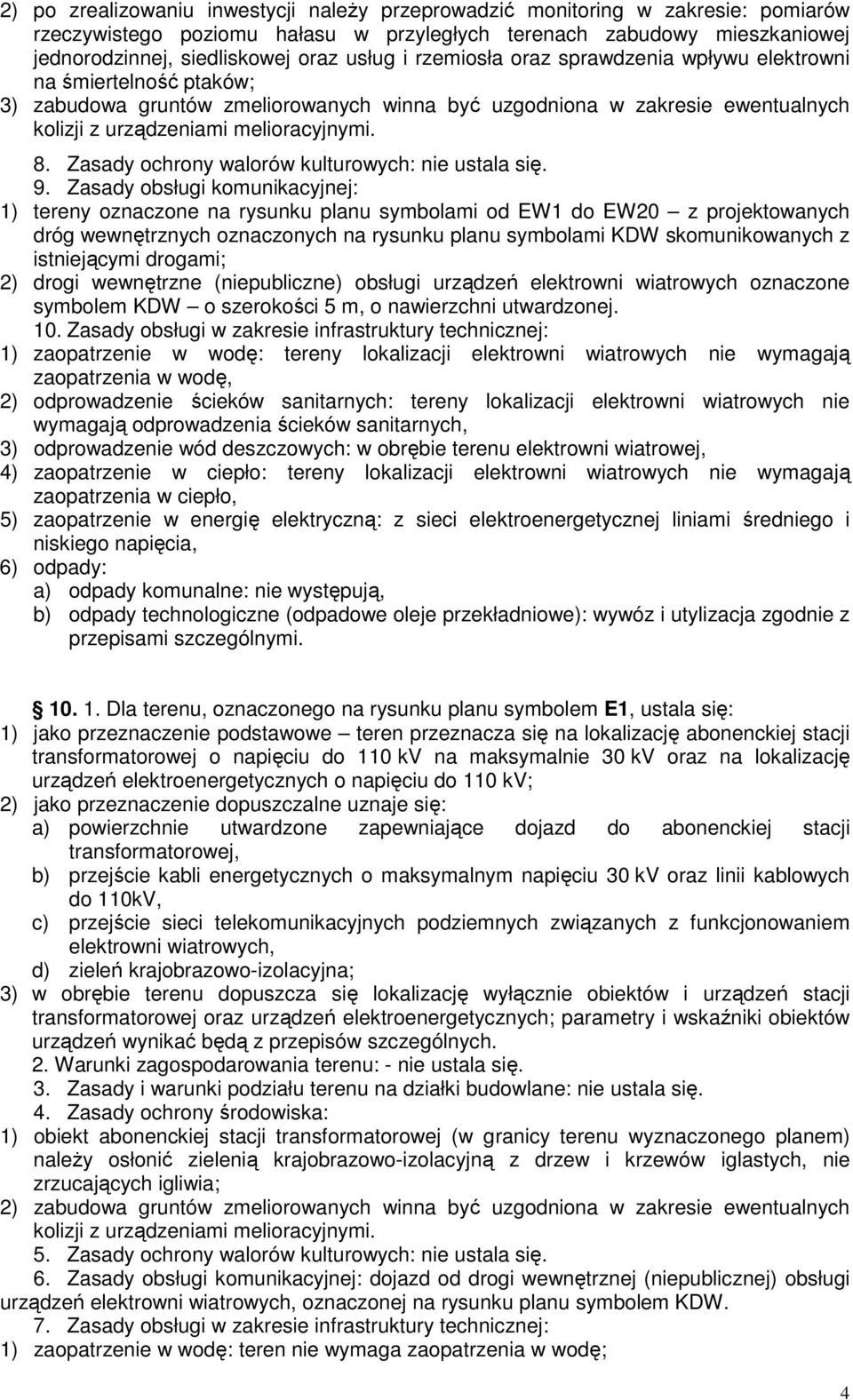 Zasady ochrony walorów kulturowych: nie ustala się. 9.
