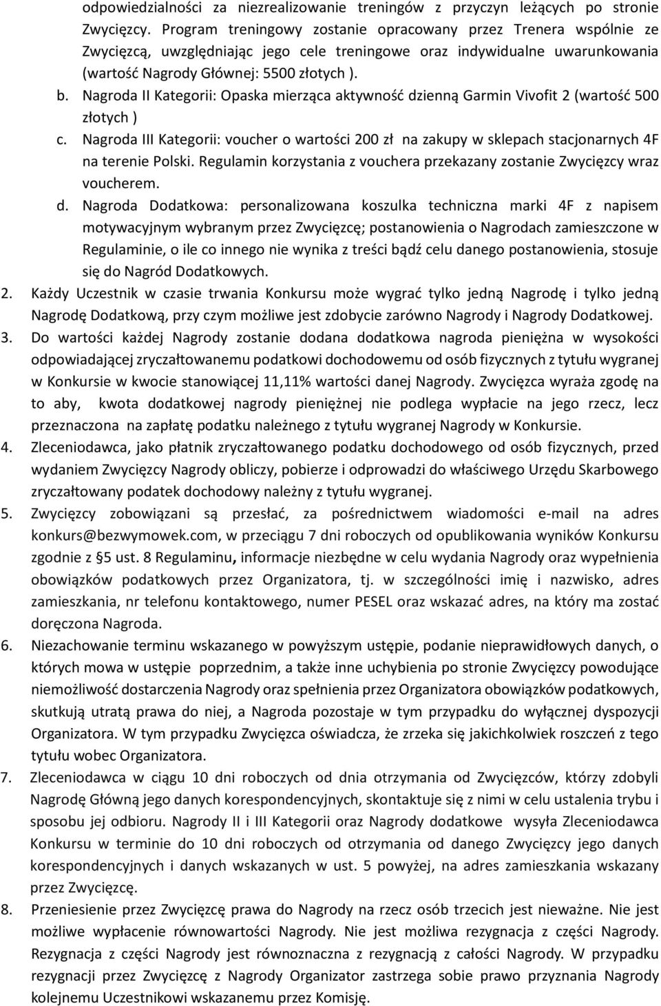 Nagroda II Kategorii: Opaska mierząca aktywność dzienną Garmin Vivofit 2 (wartość 500 złotych ) c.