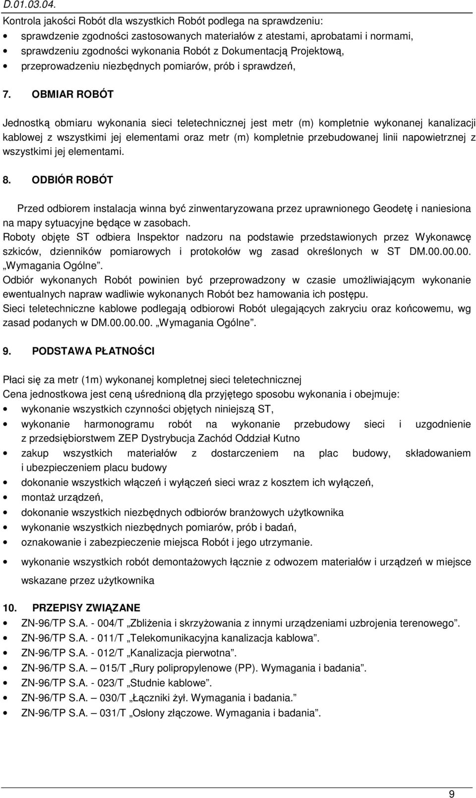 Dokumentacją Projektową, przeprowadzeniu niezbędnych pomiarów, prób i sprawdzeń, 7.