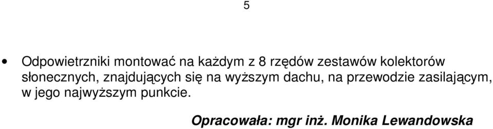 na wyŝszym dachu, na przewodzie zasilającym, w jego