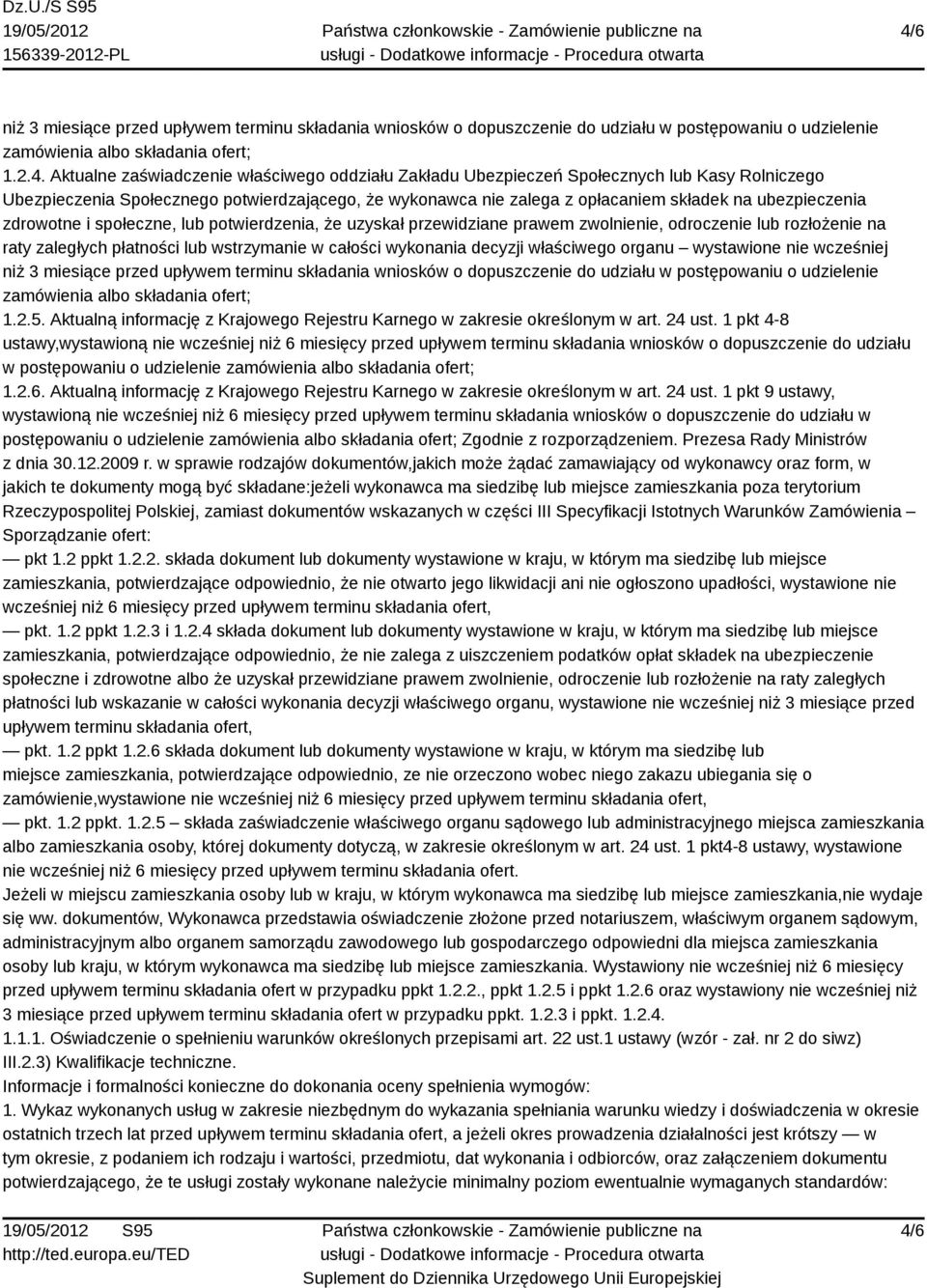 właściwego organu wystawione nie wcześniej 1.2.5. Aktualną informację z Krajowego Rejestru Karnego w zakresie określonym w art. 24 ust.
