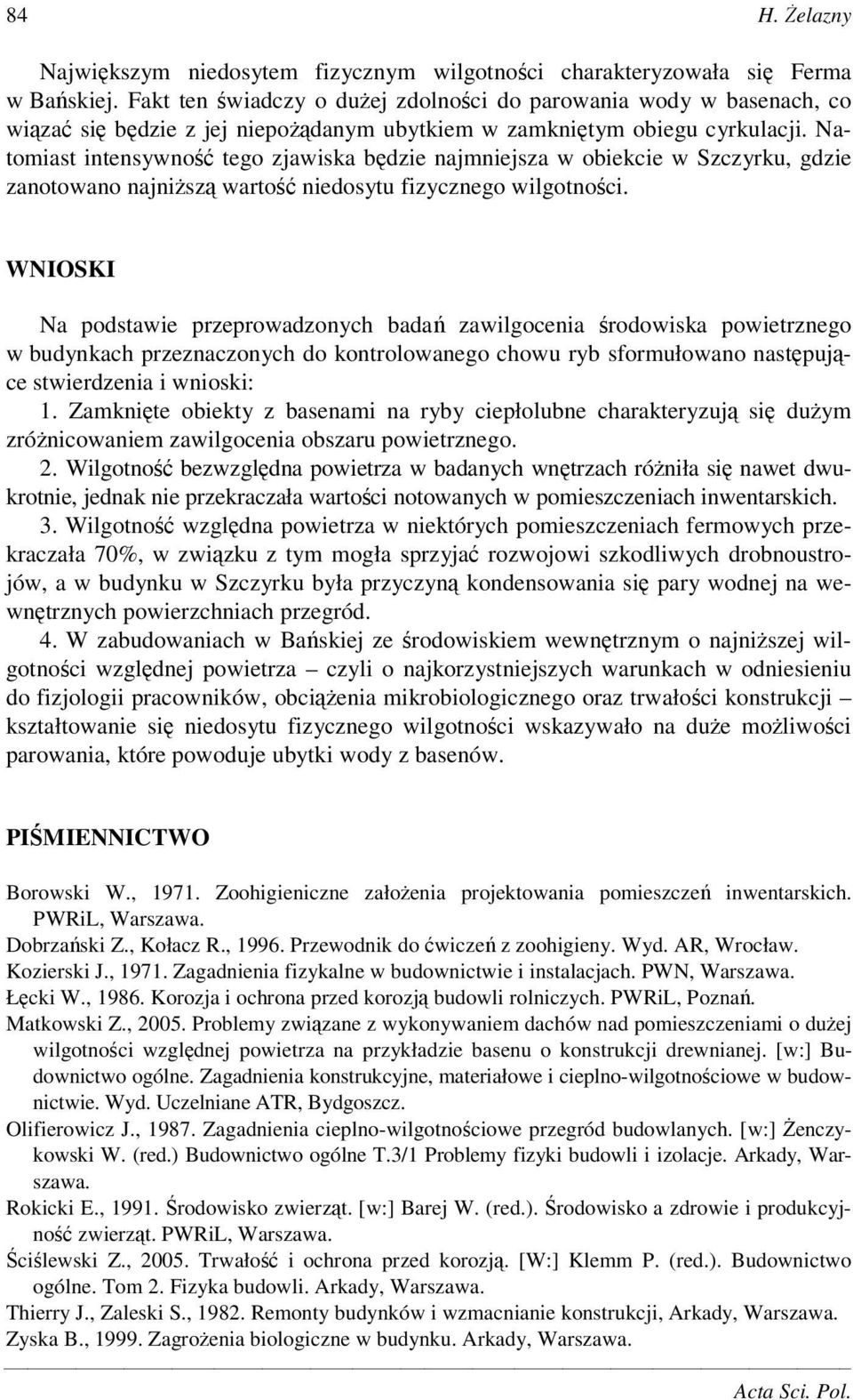 Natomiast intensywno tego zjawiska bdzie najmniejsza w obiekcie w Szczyrku, gdzie zanotowano najnisz warto niedosytu fizycznego wilgotnoci.