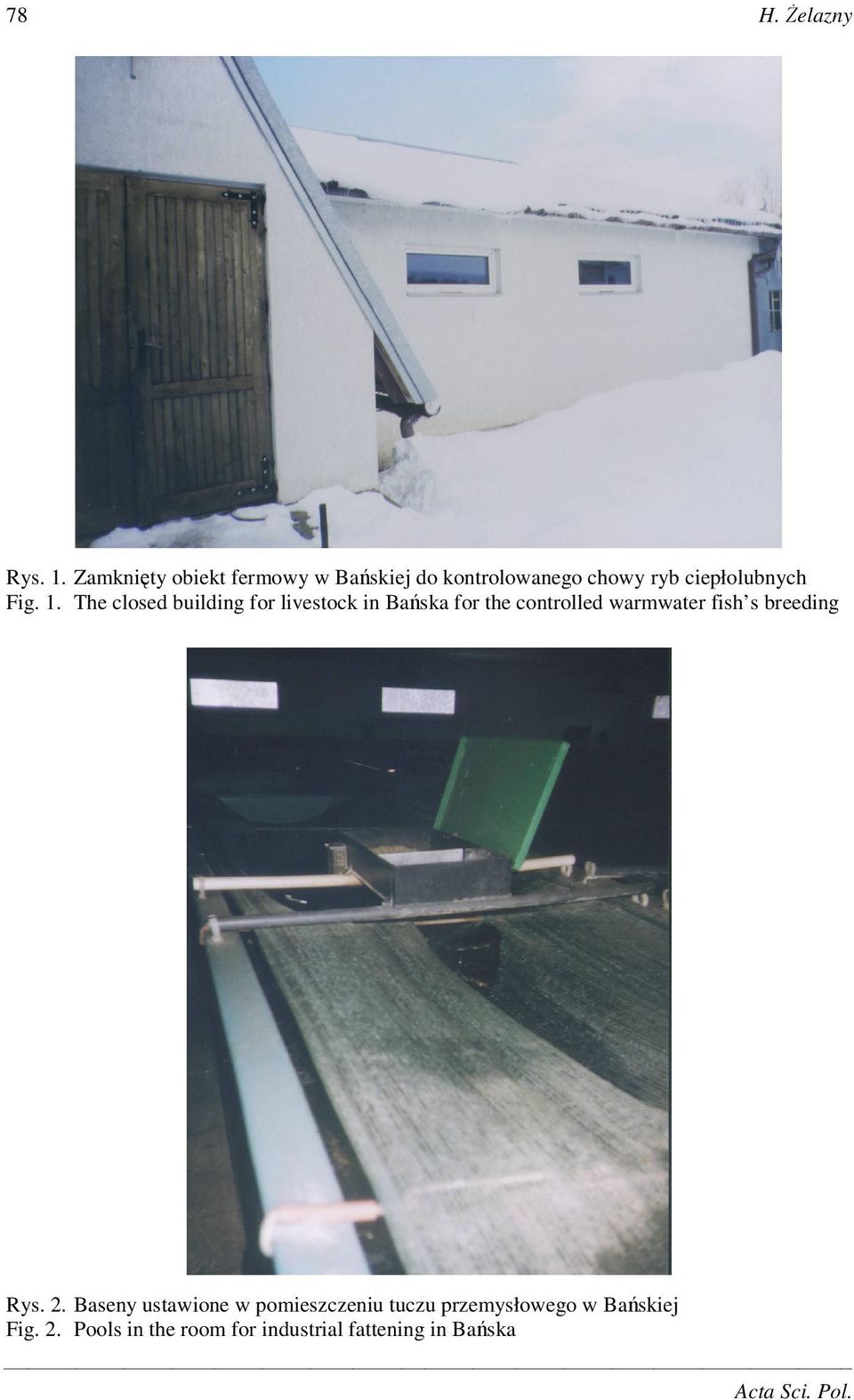 The closed building for livestock in Baska for the controlled warmwater fish s