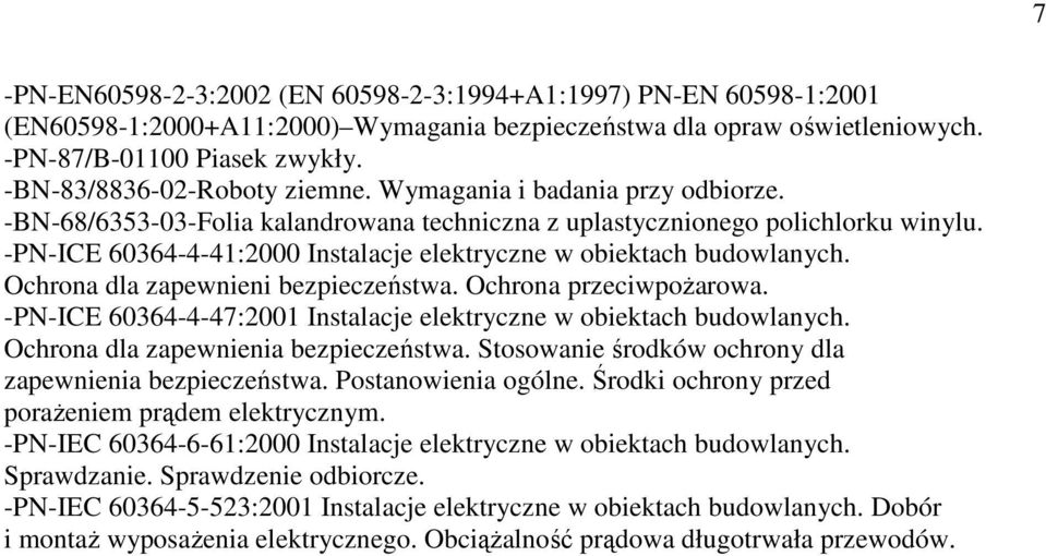 -PN-ICE 60364-4-41:2000 Instalacje elektryczne w obiektach budowlanych. Ochrona dla zapewnieni bezpieczeństwa. Ochrona przeciwpoŝarowa.